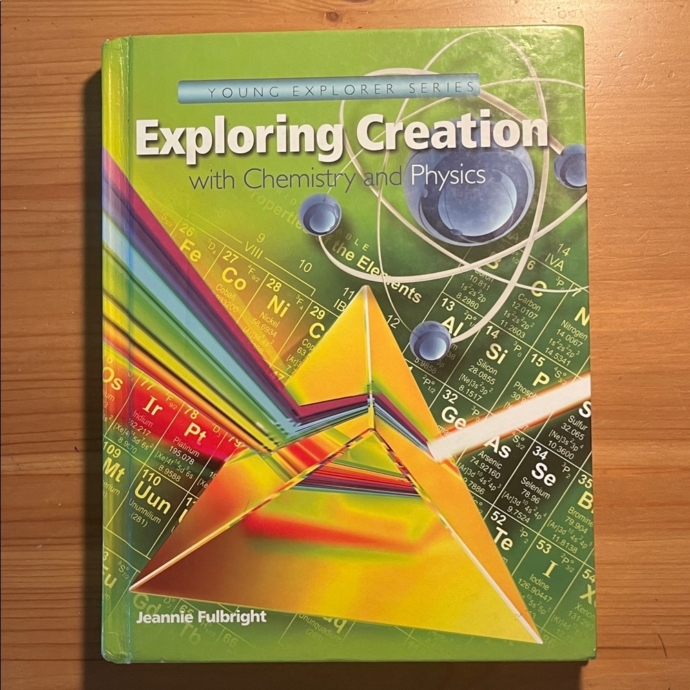Apologia Young Explorers Series Exploring Creation with Chemistry and Physics